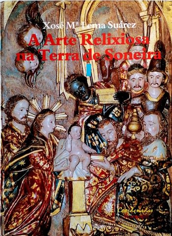 A Arte Relixiosa na Terra de Soneira (3 volumes / tomos)