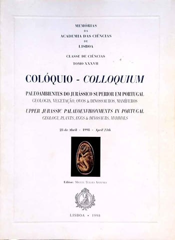 Colóquio – Coloquium. Paleoambientes do Jurássico Superior em Portugal | Upper Jurassic Palaeo-Environments in Portugal
