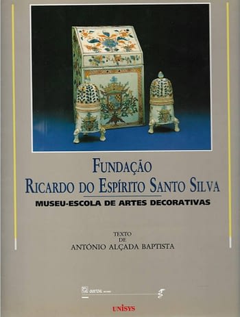 FUNDAÇÃO RICARDO ESPÍRITO SANTO SILVA. MUSEU-ESCOLA DE ARTES DECORATIVAS