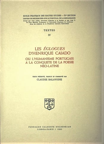Les Éclogues d'Henrique Caiado ou l’Humanisme Portugais a la Conquête de la Poesie Neo-Latine.