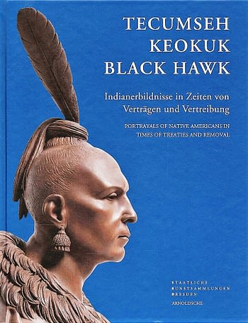 Tecumseh, Keokuk, Black Hawk. Portraits of Indians in the Era of Treaties 22,50€