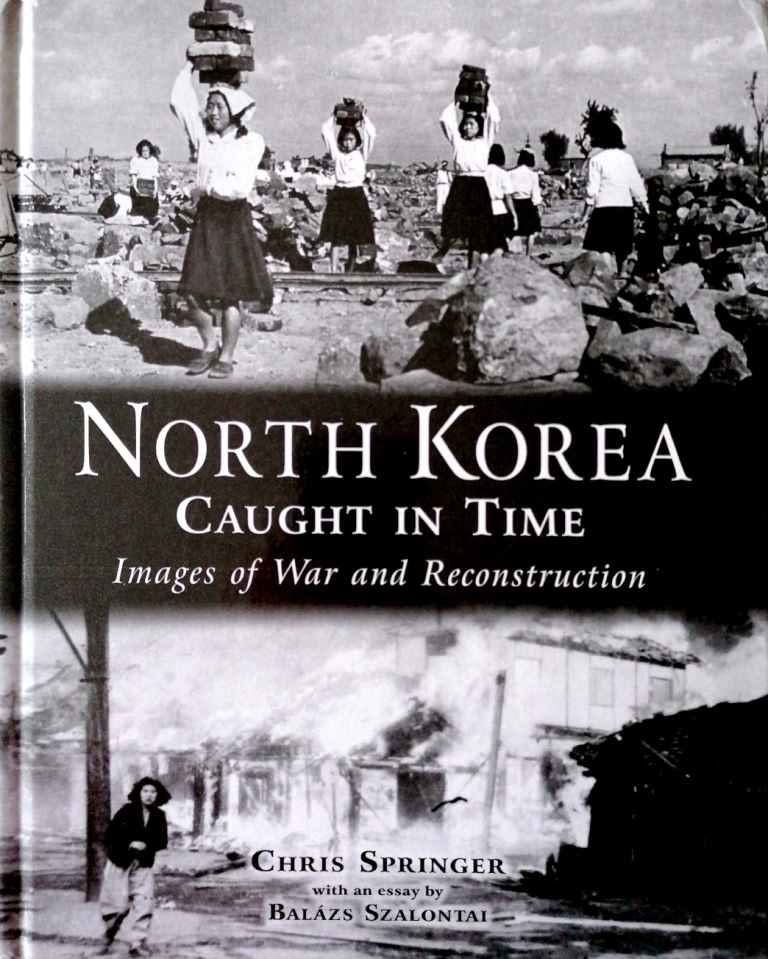 North Korea Caught in Time. Images of War and Reconstruction | Coreia do Norte Apanhada no Tempo. Imagens de Guerra e Reconstrução
