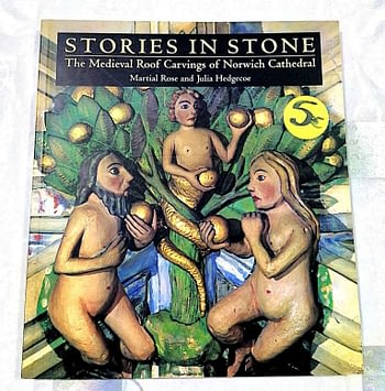Stories in Stone. 5€ The Medieval Roof Carvings of Norwich Cathedral Martial Rose e Julia Hedgecoe