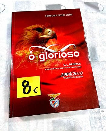 O Glorioso S. L. Benfica, a Maior Instituição do Futebol Português. Coriolano Passos Vieira. 8€