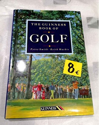 The Guinness Book of Golf Peter Smith e Keith Mackie Guinness. 8€