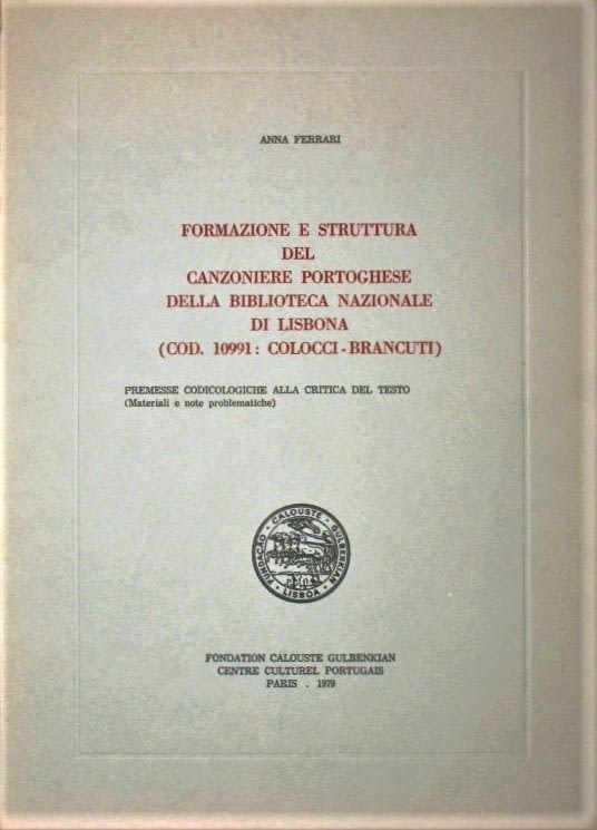 Formazione e Struttura del Canzoniere Portoghese della Biblioteca Nazionale di Lisbona. (Cod. 10991: Colocci-Brancuti).
