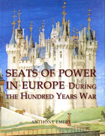 Seats of Power in Europe during the Hundred Years War: An Architectural Study from 1330 to 1480 | As Sedes do Poder na Europa durante a Guerra dos Cem Anos: um estudo Arquitetónico, 1330 a 1480