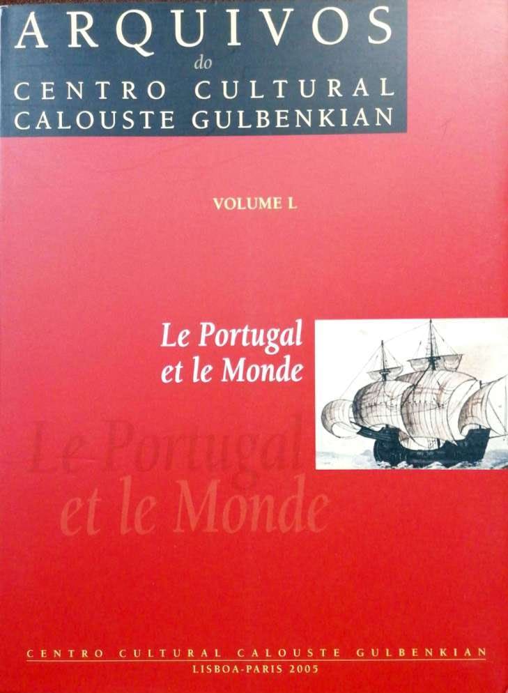 Le Portugal et le Monde (vol L dos Arquivos do Centro Cultural Calouste Gulbenkian) |Portugal and the World | Portugal e o Mundo