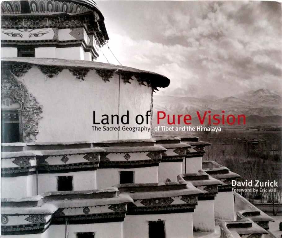 Land of Pure Vision. The Sacred Geography of Tibet and the Himalaya | Terra de Uma Visão Pura. A Geografia Sagrada do Tibete e do Himalaia | Terre de Vision Pure. La Géographie Sacrée du Tibet et de l'Himalaya 