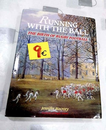 Running With the Ball. The Birth of Rugby Football. Jennifer Macrory. 9€